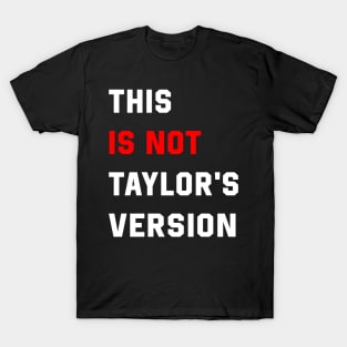 This Is Not Taylor's Version T-Shirt